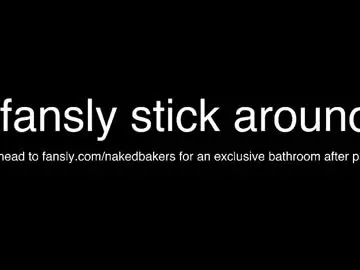 Chaturbate Best live sex cam show of nakedbakers