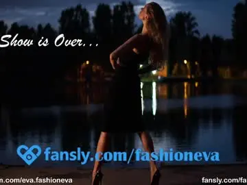 Chaturbate Best live sex cam show of eva_fashionista
