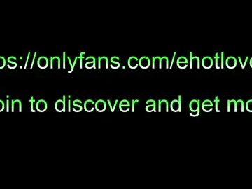 Chaturbate Live Sex of ehotlovea